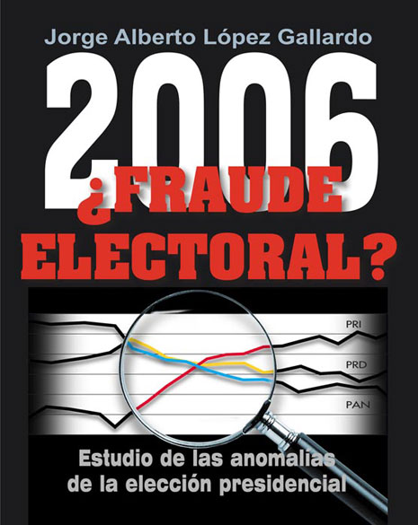 Cubierta del libro 2006 ¿Fraude electoral?