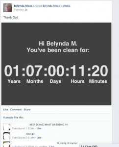 Belynda Moss uses her Facebook page to inform her family and friends how she has stayed clean.