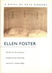 Ellen Foster by Kaye Gibbons.